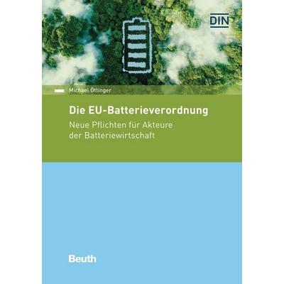 Die EU-Batterieverordnung, Taschenbuch von Michael Öttinger, DIN Media, 978-3-410-31710-4