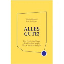 Alles Gute!, Belletristik von Peter Graf, Thomas Böhm
