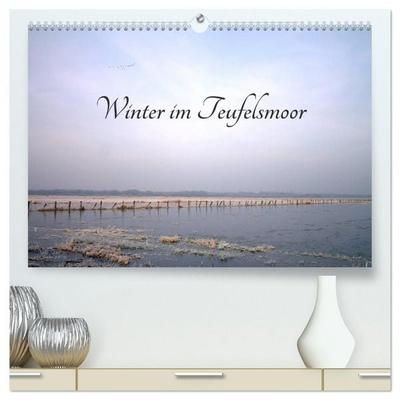 Winter im Teufelsmoor (hochwertiger Premium Wandkalender 2026 DIN A2 quer), Kunstdruck in Hochglanz