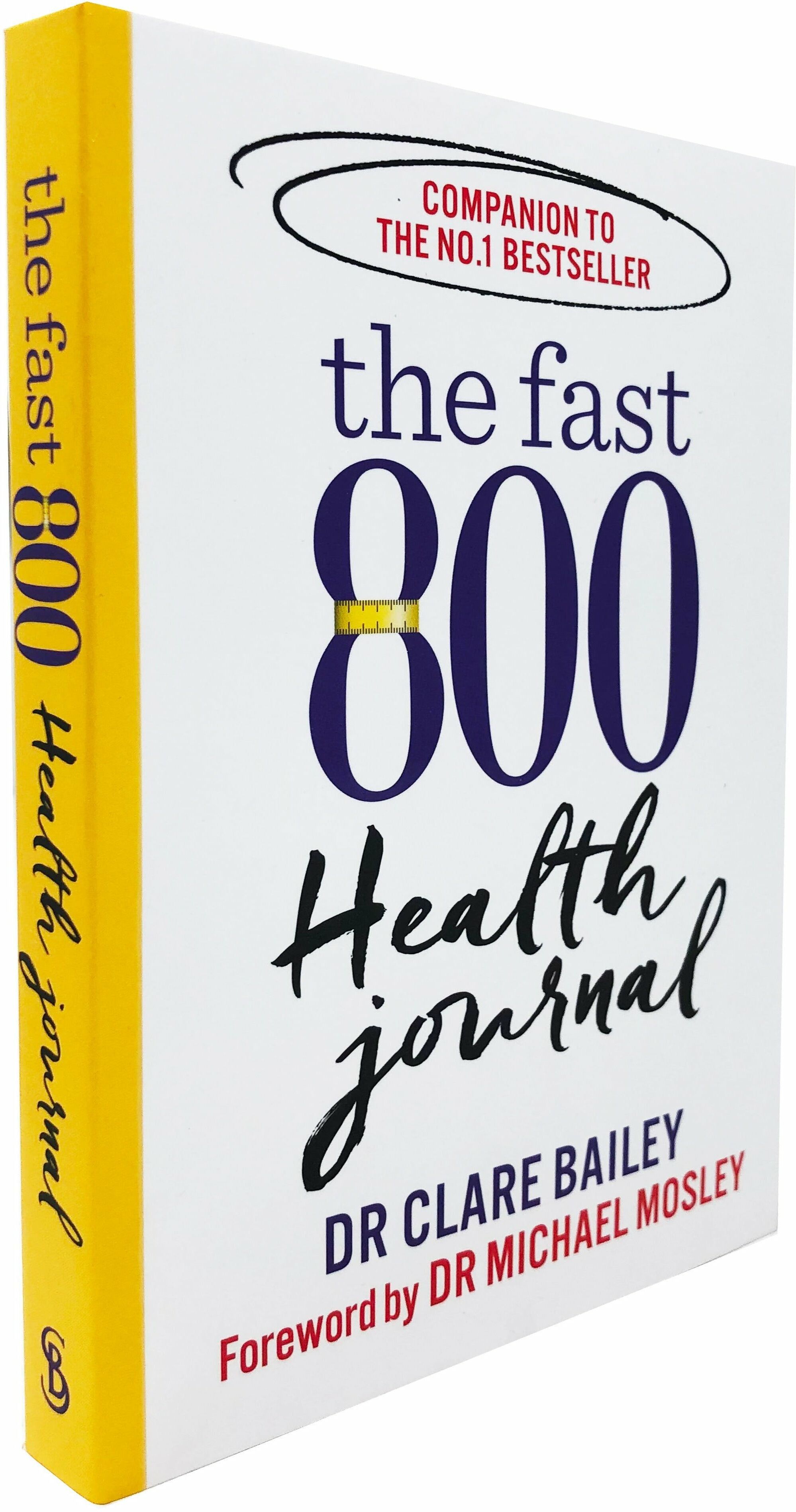 SHORT BOOKS LTD The Fast 800 Health Journal (The Fast 800 Series) by Dr Clare Bailey & Dr Michael Mosley