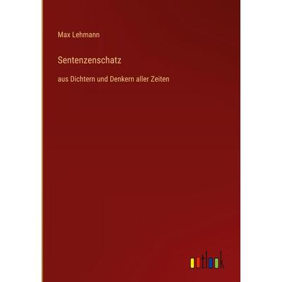 Sentenzenschatz, Gebundene Ausgabe von Max Lehmann, Outlook, 978-3-368-38566-8