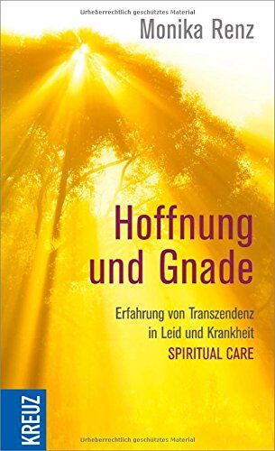 Monika Renz - Hoffnung und Gnade: Erfahrung von Transzendenz in Leid und Krankheit - Spiritual Care - Preis vom 10.10.2026 11:48:34 h
