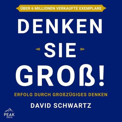 Denken Sie groß! - David Schwartz, Audio, 9781628613476