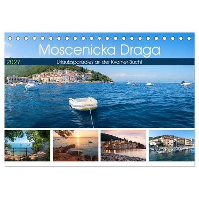 Moscenicka Draga 2027 - Urlaubsparadies an der Kvarner Bucht (Tischkalender 2027 DIN A5 quer), CALVENDO Monatskalender