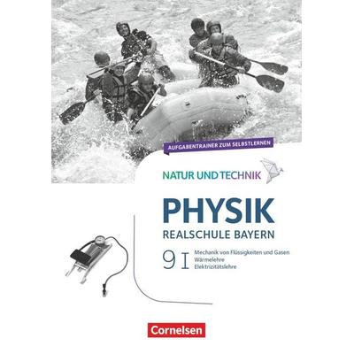 Natur und Technik - Physik Neubearbeitung - Realschule Bayern - Band 9: Wahlpflichtfächergruppe I, Taschenbuch von Sven Ungelenk, Cornelsen Verlag,