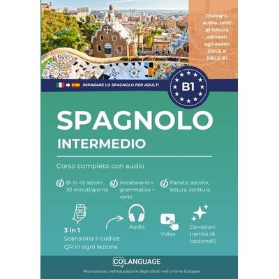 Imparare lo spagnolo B1 intermedio. Corso completo con audio, Taschenbuch von CoLanguage Academy, CoLanguage Publishing