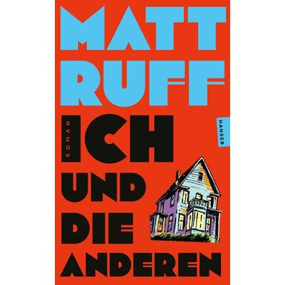 Ich und die anderen, Taschenbuch von Matt Ruff, Hanser Taschenbuch, 978-3-446-28646-7