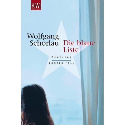 Die blaue Liste / Georg Dengler Band 1, Taschenbuch von Wolfgang Schorlau, Kiepenheuer & Witsch, 978-3-462-03479-0