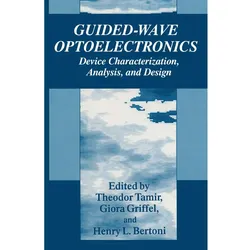 Guided-Wave Optoelectronics, Fachbücher von Henry L. Bertoni, Theodor Tamir, Giora Griffel