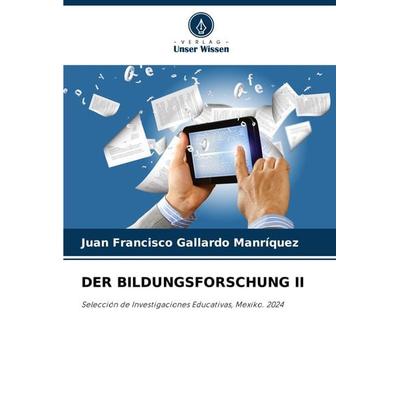 DER BILDUNGSFORSCHUNG II, Taschenbuch von Juan Francisco Gallardo Manrìquez, Verlag Unser Wissen, 978-620-8-09167-5