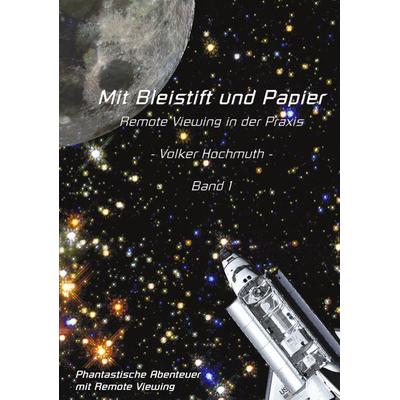 Mit Bleistift und Papier - Remote Viewing in der Praxis. Band 1., Taschenbuch von Volker Hochmuth, BoD – Books on Demand, 978-3-8311-4946-9