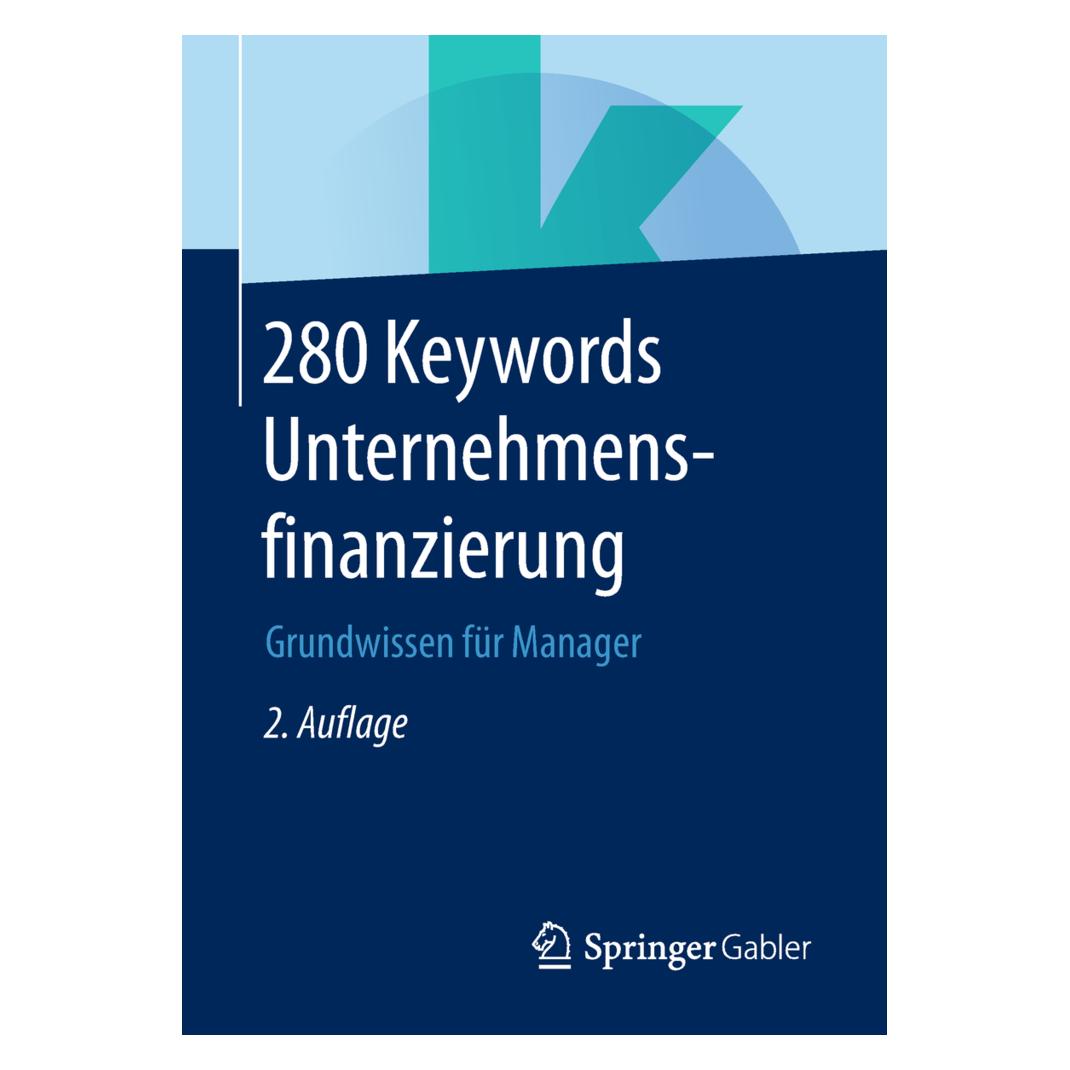 Springer 280 Keywords Unternehmensfinanzierung (Deutsch, 2018) (9768511)