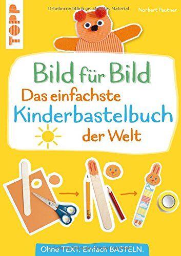 Norbert Pautner - Bild für Bild - Das einfachste Kinderbastelbuch der Welt - Preis vom 02.10.2026 23:42:20 h