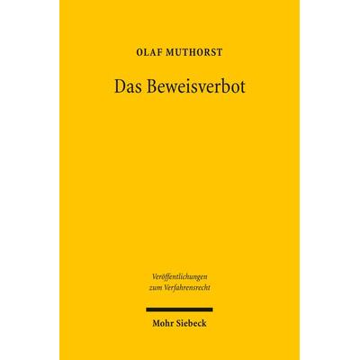 Das Beweisverbot, Taschenbuch von Olaf Muthorst, Mohr Siebeck, 978-3-16-149921-0