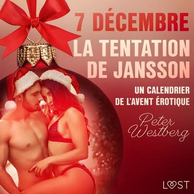 7 décembre : La Tentation de Jansson – un calendrier de l'Avent érotique - Peter Westberg, Audio, 9788726710076