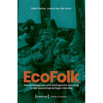 EcoFolk, Taschenbuch von Niels Penke,Joana van de Löcht, Transcript, 978-3-8376-7746-1