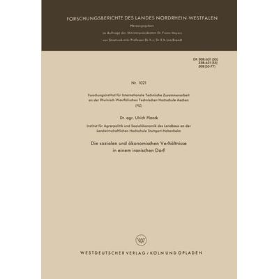Die sozialen und ökonomischen Verhältnisse in einem iranischen Dorf, Taschenbuch von Ulrich Planck, VS Verlag für Sozialwissenschaften,