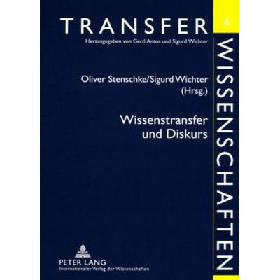 Wissenstransfer und Diskurs, Taschenbuch von , Peter Lang GmbH, Internationaler Verlag der Wissenschaften, 978-3-631-58552-8