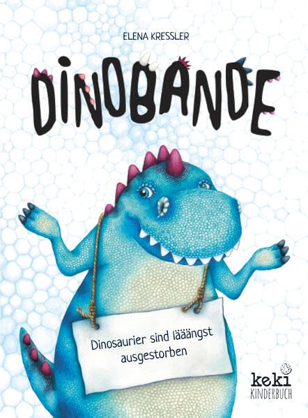 Kressler Elena - Dinobande: Dinosaurier sind lääängst ausgestorben - Preis vom 09.10.2026 07:28:09 h