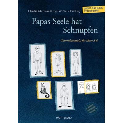 Papas Seele hat Schnupfen, Taschenbuch von Sarah Kistner,Ina Bernard,Christiane Thiemt,Miriam Rau,Damaris Rau, Monterosa Verlag, 978-3-942640-09-1
