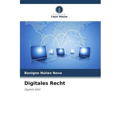 Digitales Recht, Taschenbuch von Benigno Núñez Novo, Verlag Unser Wissen, 978-620-6-35231-0