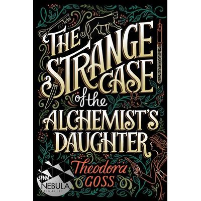 The Strange Case of the Alchemist's Daughter, Taschenbuch von Theodora Goss, Simon + Schuster LLC