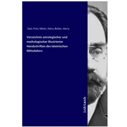Verzeichnis astrologischer und mythologischer illustrierter Handschriften des lateinischen Mittelalt, Belletristik von Fritz Saxl