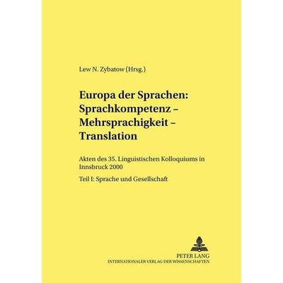 Europa der Sprachen: Sprachkompetenz – Mehrsprachigkeit – Translation, Taschenbuch von , Peter Lang GmbH, Internationaler Verlag der Wissenschaften,