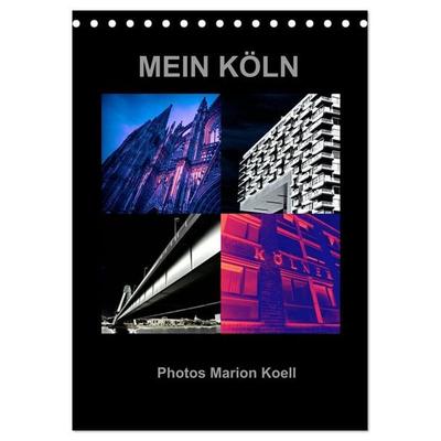 MEIN KÖLN Photos Marion Koell (Tischkalender 2026 DIN A5 hoch), CALVENDO Monatskalender