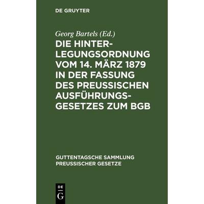 Die Hinterlegungsordnung vom 14. März 1879 in der Fassung des Preussischen Ausführungsgesetzes zum BGB, Gebundene Ausgabe von , De Gruyter,