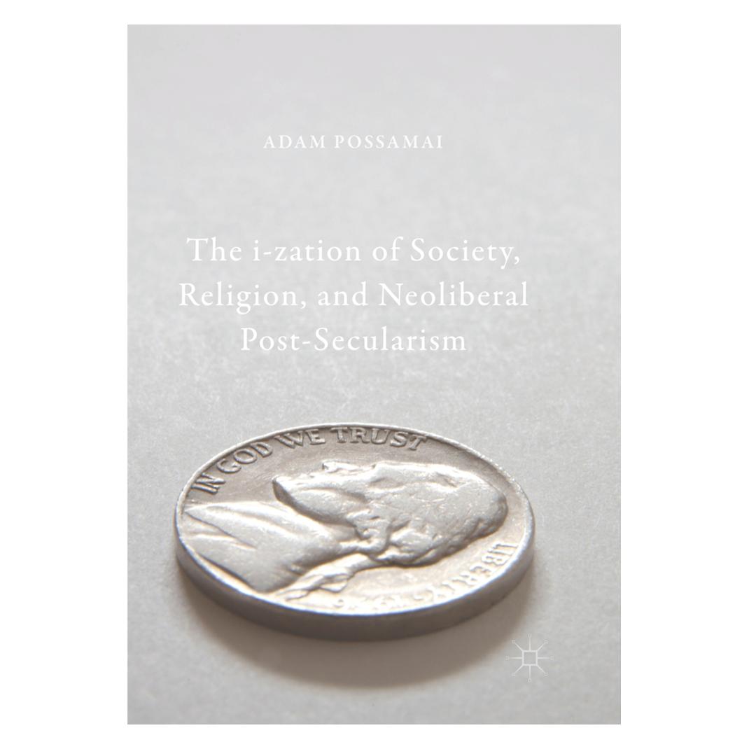 Springer The i-zation of Society, Religion, and Neoliberal Post-Secularism (Englisch, Softcover, Adam Possamai) (56042688)