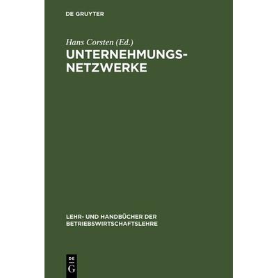 Unternehmungsnetzwerke, Gebundene Ausgabe von Hans Corsten, De Gruyter Oldenbourg, 978-3-486-25733-5