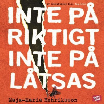 Inte på riktigt, inte på låtsas - Maja-Maria Henriksson, Audio, 9789170367168