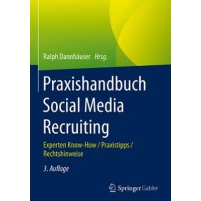 Praxishandbuch Social Media Recruiting, Gebundene Ausgabe von , Springer Fachmedien Wiesbaden GmbH