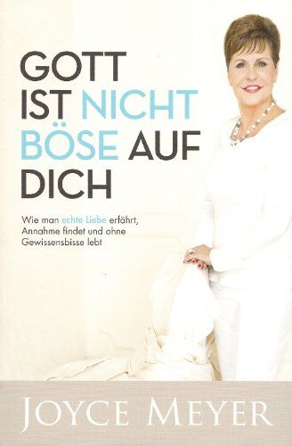 Joyce Meyer - Gott ist nicht böse auf dich: Wie man echte Liebe erfährt, Annahme findet und ohne Gewissensbisse lebt - Preis vom 17.10.2026 19:25:27 h