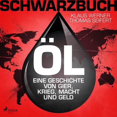 Schwarzbuch Öl - Eine Geschichte von Gier, Krieg, Macht und Geld - Thomas Seifert,Klaus Werner, Audio, 9788726303926