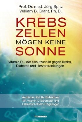Professor Dr. Jörg Spitz - Krebszellen mögen keine Sonne. Vitamin D - der Schutzschild gegen Krebs, Diabetes und Herzerkrankungen: Ärztlicher Rat für Betroffene. Mit Vitamin-D-Barometer und Lebensstil-Risiko-Fragebogen - Preis vom 12.10.2026 11:37:12 h