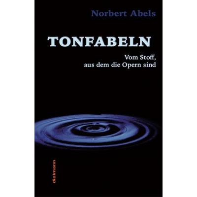 Tonfabeln, Gebundene Ausgabe von Abels Norbert, Dielmann, Axel, 978-3-86638-422-4