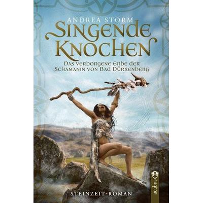 Singende Knochen, Taschenbuch von Andrea Storm, Acabus Verlag, 978-3-86282-906-4