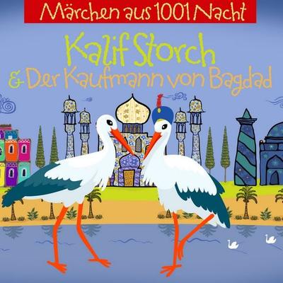 Kalif Storch Und Der Kaufmann Aus Bagdad - Jurgen Fritsche, Audio, 9783959950756