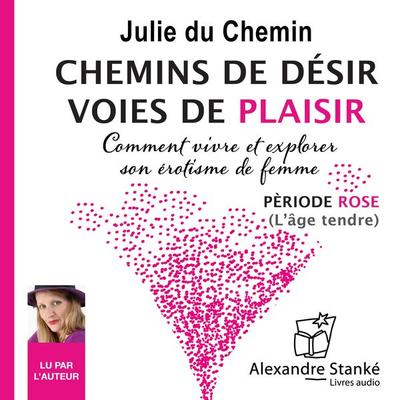 Chemins de désir, voies de plaisir - Vol. 1 - Julie du Chemin, Audio, 9781894987233