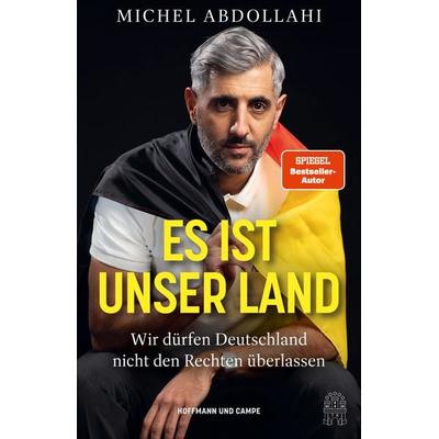 Es ist unser Land, Taschenbuch von Michel Abdollahi, Hoffmann Und Campe, 978-3-455-02041-0