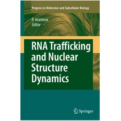 RNA Trafficking and Nuclear Structure Dynamics, Fachbücher von Philippe Jeanteur