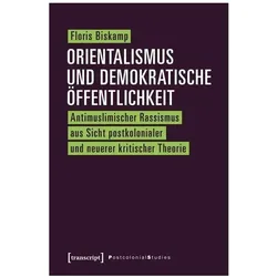 Orientalismus und demokratische Öffentlichkeit, Fachbücher von Floris Biskamp