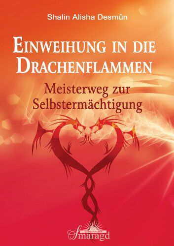 Shalin Alisha Desmun - Einweihung in die Drachenflammen: Meisterweg zur Selbstermächtigung - Preis vom 13.10.2026 19:28:25 h