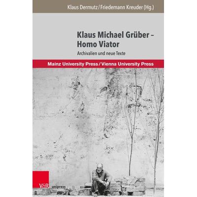 Klaus Michael Grüber – Homo Viator, Gebundene Ausgabe von , V&R Unipress, 978-3-8471-1300-3