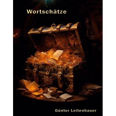 Wort-Schätze, Taschenbuch von Günter Leitenbauer, BoD – Books on Demand, 978-3-7693-0259-2