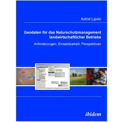 Geodaten für das Naturschutzmanagement landwirtschaftlicher Betriebe, Fachbücher von Astrid Lipski