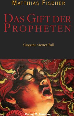 Matthias Fischer - Das Gift der Propheten: Casparis vierter Fall - Preis vom 01.10.2026 17:08:56 h