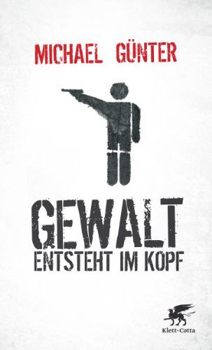Michael Günter - Gewalt entsteht im Kopf - Preis vom 30.09.2026 09:01:18 h